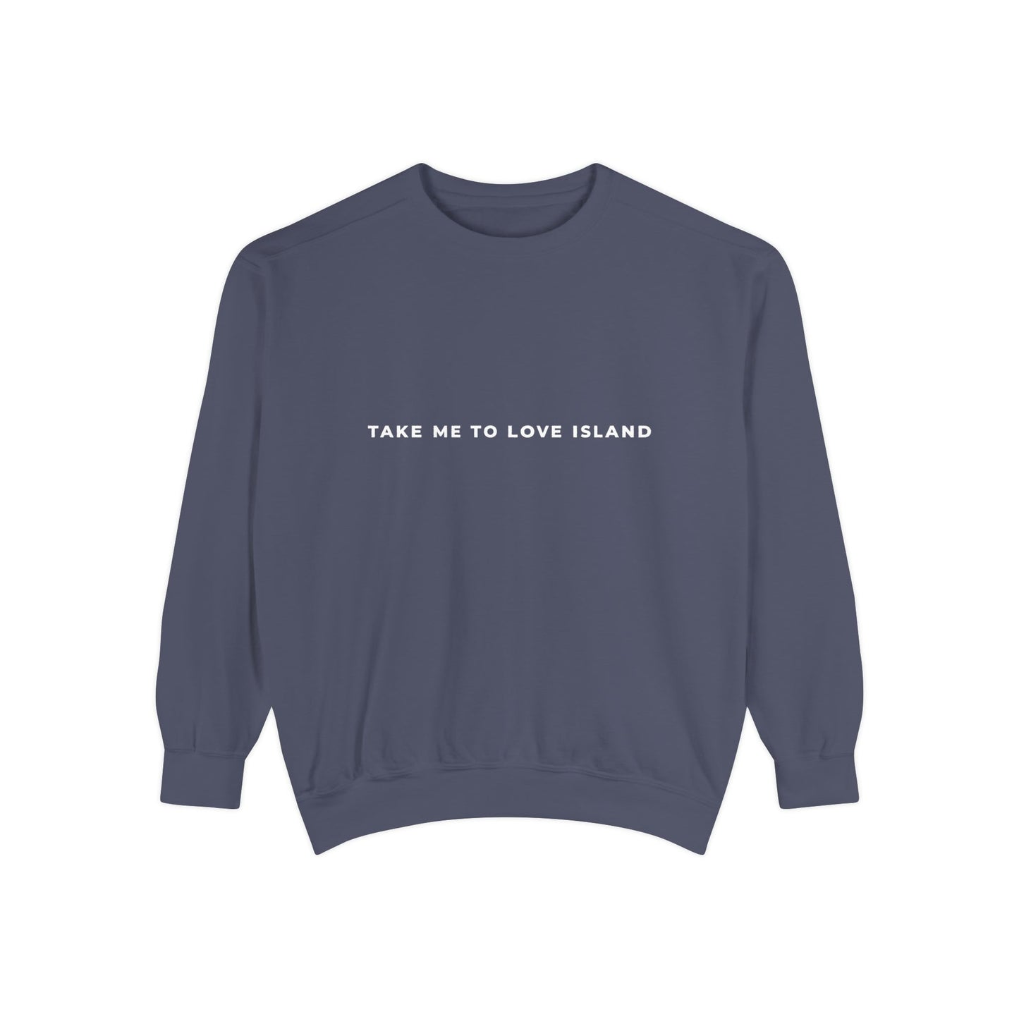 Comfort Color Sweatshirt - 'Take Me to Love Island'